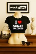 I Love Sugar Daddies I Heart Funny Adult Humor Graphic Tee Shirt